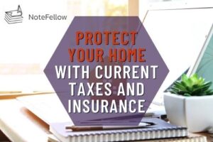 Image of Desk with Word: Protect Your Note with Current Taxes and Insurance