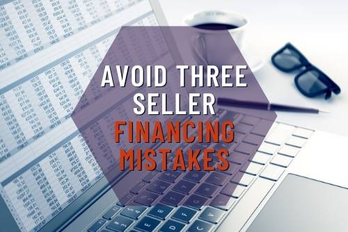 Image of Spreadsheet on Computer with words: "Avoid Three Seller Financing Mistakes"