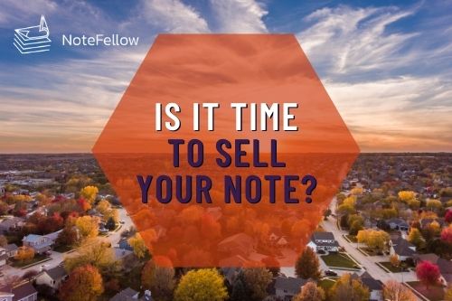 Photo of Suburb with Words "Is It Time to Sell Your Note?"